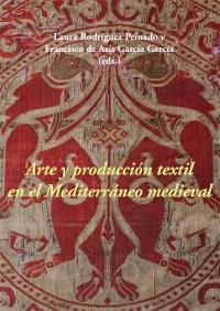 Arte y producción textil en el Mediterráneo medieval . 