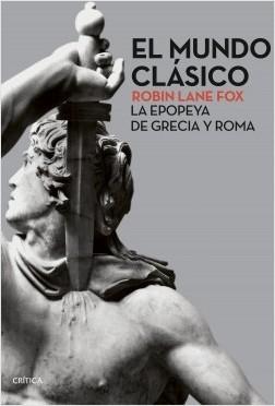 El mundo clásico "La epopeya de Grecia y Roma"