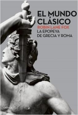 El mundo clásico "La epopeya de Grecia y Roma".