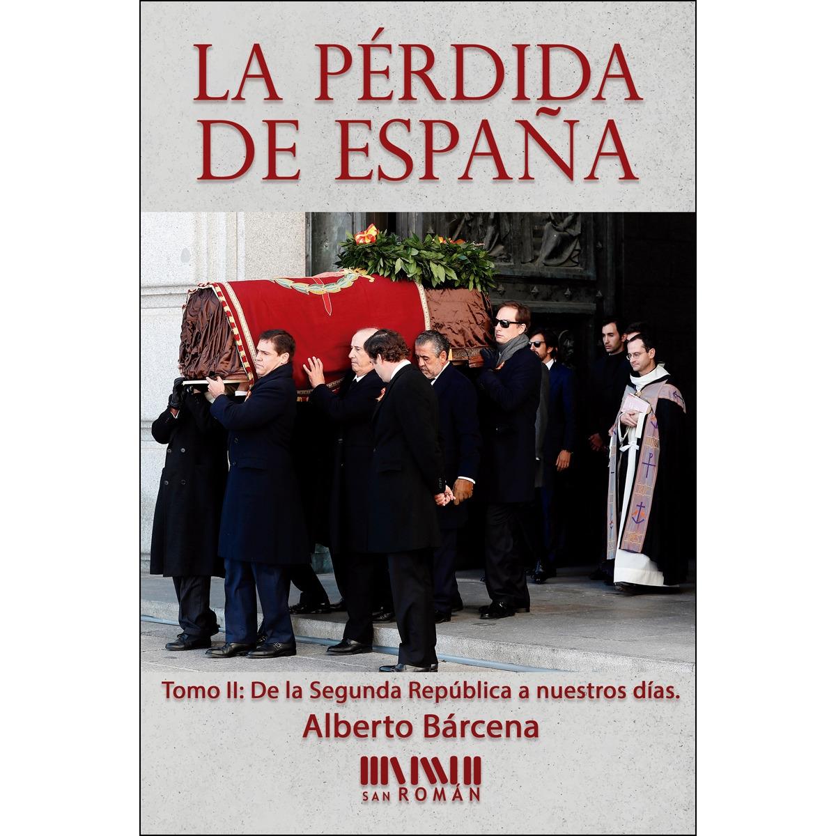 La pérdida de España - II: De la Segunda República a nuestros días.