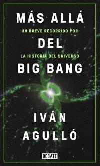 Más allá del Big Bang "Un breve recorrido por la historia del universo". 