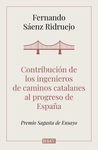 Contribución de los ingenieros de Caminos catalanes al progreso de España