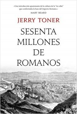 Sesenta millones de romanos "La cultura del pueblo en la antigua Roma".