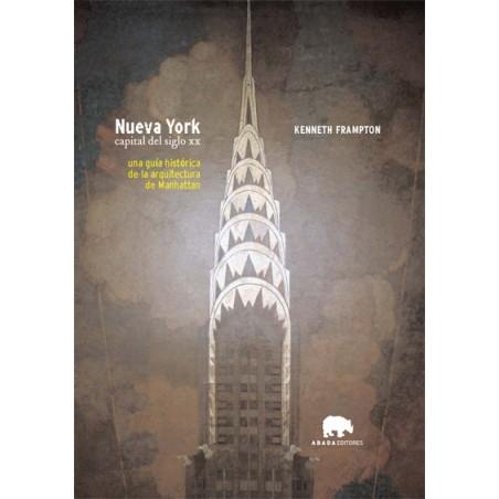 Nueva York, capital del siglo XX "Una guía histórica de la arquitectura de Manhattan". 