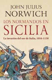 Los normandos en Sicilia "La invasión del sur de Italia, 1016-1130". 