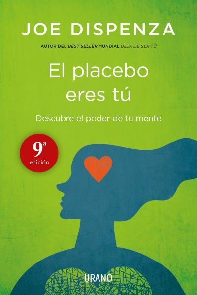 El placebo eres tú "Descubre el poder de tu mente". 