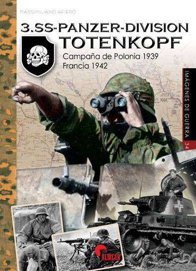 3.SS-Panzer-Division Totenkopf "Campaña de Polonia 1939 - Francia 1942". 