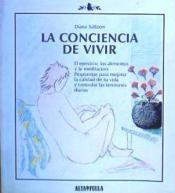 La conciencia de vivir "El ejercicio, los alimentos y la meditación: Propuestas para mejorar la calidad de tu vida"