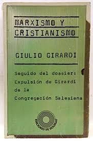 Marxismo y cristianismo "Dossier: Expulsión de Girardi de la Congregación Salesiana"