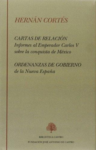 Cartas de relación / Ordenanzas de gobierno de la Nueva España.