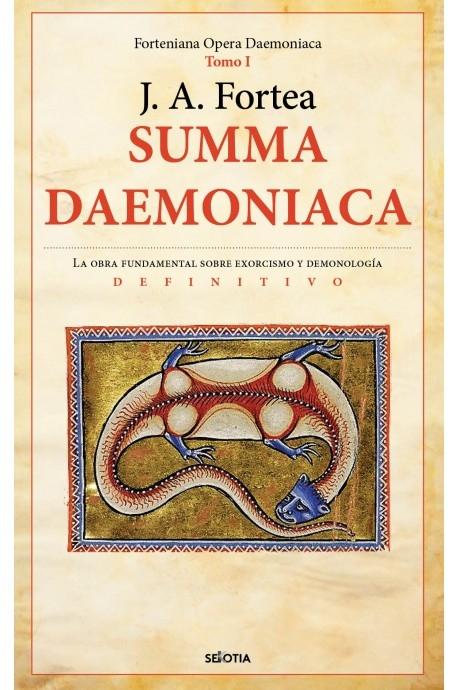 Summa Daemoniaca. Tratado de demonología y manual de exorcistas "(Forteniana Opera Daemoniaca - Tomo I)".