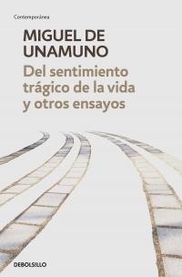Del sentimiento trágico de la vida y otros ensayos "Vida de don Quijote y Sancho / La agonía del cristianismo". 
