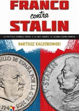 Franco contra Stalin: la política española frente a la URSS durante la Segunda Guerra Mundial