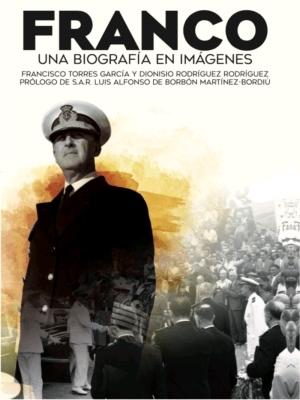 Franco, una biografía en imágenes "Apuntes para un retrato personal"