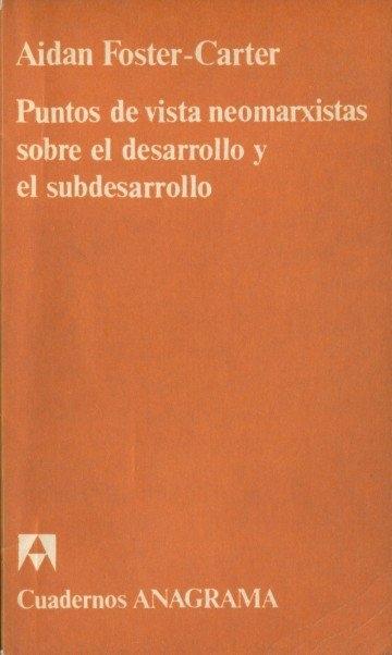 Puntos de vista neomarxistas sobre el desarrollo y el subdesarrollo. 