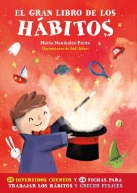 El gran libro de los hábitos "30 divertidos cuentos y 30 fichas dirigidas a padres y educadores para trabajar los hábitos ". 