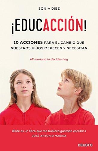 ¡Educacción! "10 acciones para el cambio que nuestros hijos merecen y necesitan". 