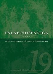 Palaeohispanica 19 - 2019. Revista sobre lenguas y culturas de la Hispania antigua