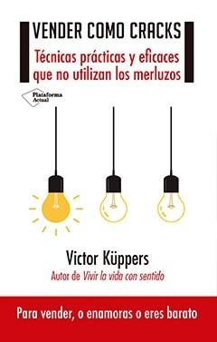 Vender como cracks "Técnicas prácticas y eficaces que no utilizan los merluzos". 