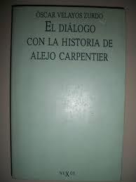 El diálogo con la historia de Alejo Carpentier. 