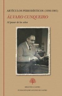 Al pasar de los años. Artículos periodísticos (1930-1981) "(Álvaro Cunqueiro)".