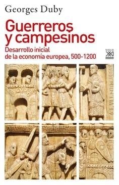 Guerreros y campesinos "Desarrollo inicial de la economía europea, 500-1200".