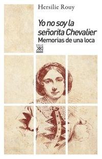 Yo no soy la señorita Chevalier "Memorias de una loca"