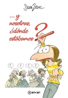 ...y nosotras, ¿dónde estábamos?