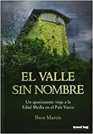 El valle sin nombre "Un apasionante viaje a la Edad Media en el País Vasco"