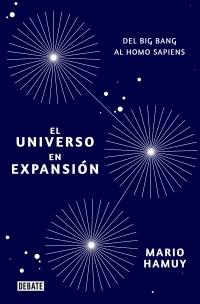 El universo en expansión "Del Big Bang al homo sapiens"