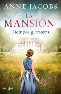 La Mansión. Tiempos gloriosos "(Trilogía La Mansión - 1)"