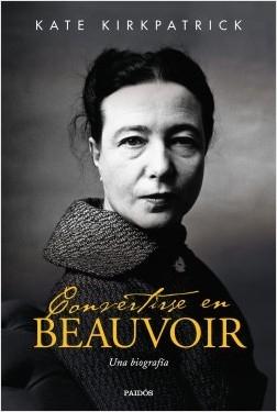 Convertirse en Beauvoir "Una biografía"