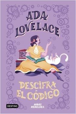 Ada Lovelace descifra el código "(Vidas de niñas rebeldes)".