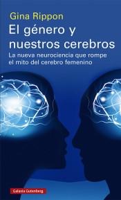 El género y nuestros cerebros "La nueva neurociencia que rompe el mito del cerebro femenino"