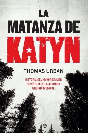 La matanza de Katyn "Historia del mayor crimen soviético de la Segunda Guerra Mundial". 