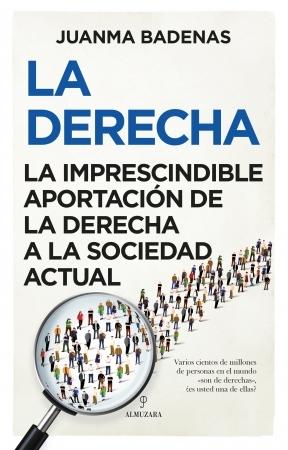 La Derecha "La imprescindible aportación de la Derecha a la sociedad actual".