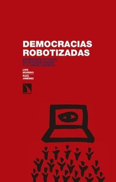 Democracias robotizadas "Escenarios futuros en Estados Unidos y la Unión Europea". 