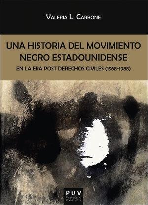 Una historia del movimiento negro estadounidense en la era post derechos civiles (1968-1988).