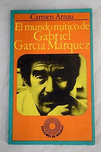 El mundo mítico de Gabriel García Márquez. 