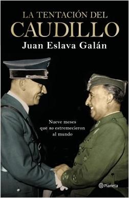 La tentación del Caudillo "Nueve meses que no estremecieron al mundo". 