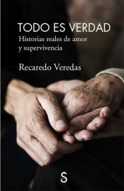 Todo es verdad "Historias reales de amor y supervivencia"