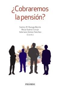 ¿Cobraremos la pensión? "Cómo sostener el sistema público de pensiones"
