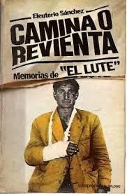 Camina o revienta "Memorias de "El Lute""