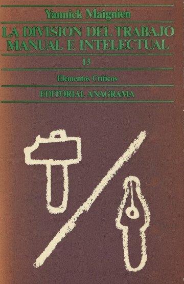 La división del trabajo manual e intelectual "y su supresión en el paso al comunismo en Marx y sus sucesores". 