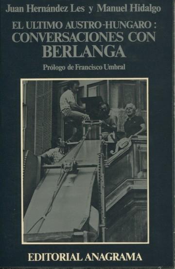 El último austro-húngaro: Conversaciones con Berlanga.