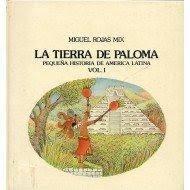 La tierra de Paloma - I: De la Serpiente Emplumada al Tío Conejo "Pequeña Historia de América Latina". 