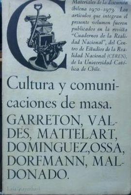 Cultura y comunicaciones de masa "Materiales de la discusión chilena, 1970-1973". 