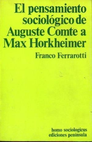 El pensamiento sociológico de Auguste Comte a Max Horkheimer. 