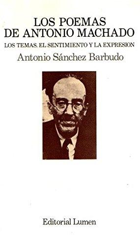 Los poemas de Antonio Machado "Los temas. El sentimiento y la expresión". 