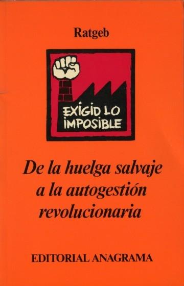 De la huelga salvaje a la autogestión revolucionaria. 